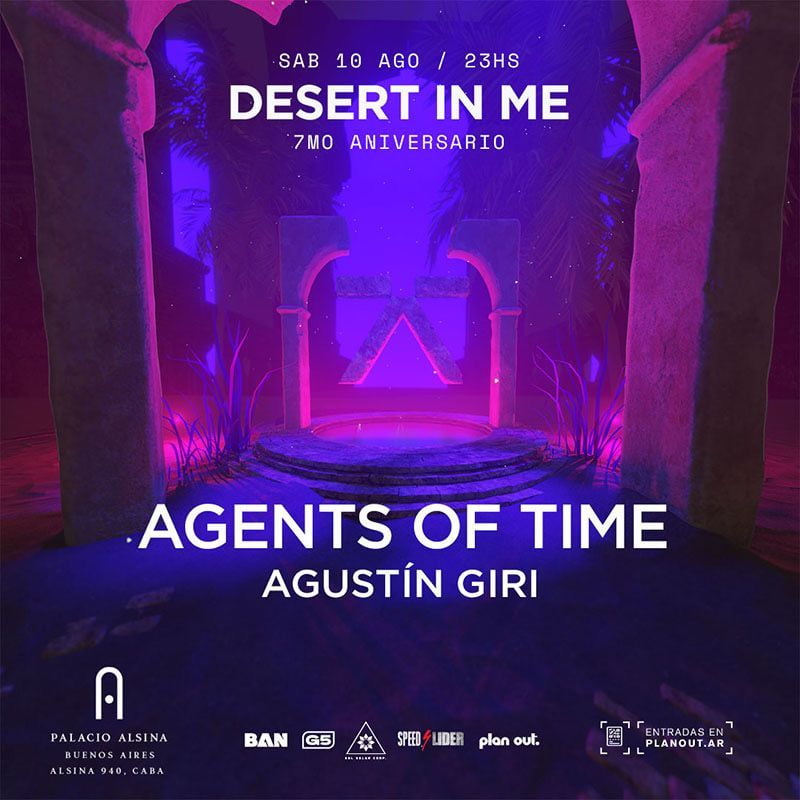 Desert In Me [7mo aniversario] x Agents Of Time 2DO SHOW x Palacio Alsina